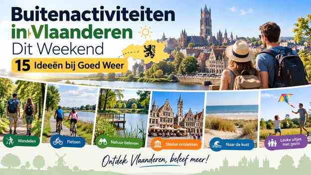 Buitenactiviteiten in Vlaanderen Dit Weekend: 15 Ideeën bij Goed Weer